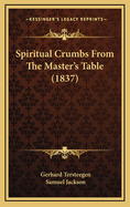 Spiritual Crumbs from the Master's Table (1837)