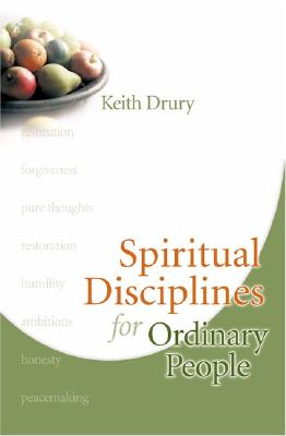 Spiritual Disciplines for Ordinary People - Drury, Keith W