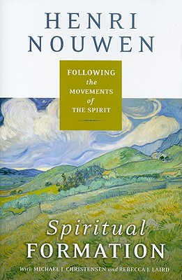Spiritual Formation: Following the Movements of the Spirit - Nouwen, Henri J M