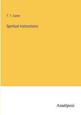 Spiritual Instructions - Carter, T T