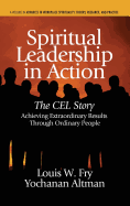 Spiritual Leadership in Action: The Cel Story: Achieving Extraordinary Results Through Ordinary People (Hc)