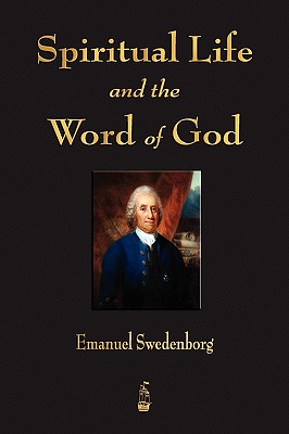 Spiritual Life and the Word of God - Emanuel Swedenborg