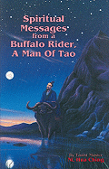 Spiritual Messages of a Buffalo Rider, a Man of Tao