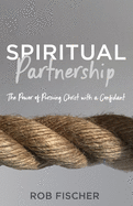Spiritual Partnership: The Power of Pursuing Christ with a Confidant