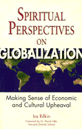 Spiritual Perspectives on Globalization: Making Sense of Economic and Cultural Upheaval - Rifkin, Ira