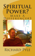 Spiritual Power?: Make a Difference #3