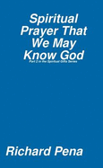 Spiritual Prayer That We May Know God