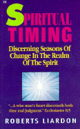 Spiritual Timing: Discerning Seasons of Change in the Realm of the Spirit