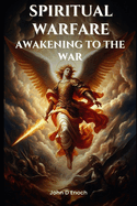 Spiritual Warfare: Awakening to the War