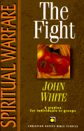 Spiritual Warfare: The Fight - White, John, and Larsen, Sandy, and Larsen, Dale