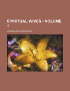Spiritual Wives; Volume 1