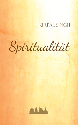 Spiritualit?t - Singh, Kirpal