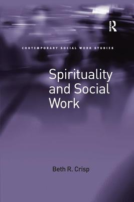 Spirituality and Social Work - Crisp, Beth R