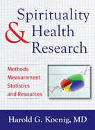 Spirituality & Health Research: Methods, Measurements, Statistics, and Resources