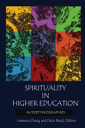 Spirituality in Higher Education: Autoethnographies