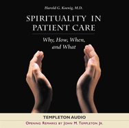 Spirituality in Patient Care: Why How When & What