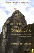 Spirituality of the Beatitudes: Matthew's Vision for the Church in an Unjust World
