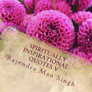 Spiritually Inspirational Quotes V: Love, Peace, and Happiness