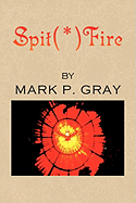 Spit(*)Fire