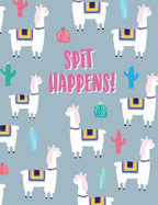 Spit happens!: Llama notebook   Personal notes   Daily diary   Office supplies 8.5 x 11 - big notebook 150 pages College ruled
