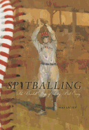 Spitballing: The Baseball Days of Long Bob Ewing