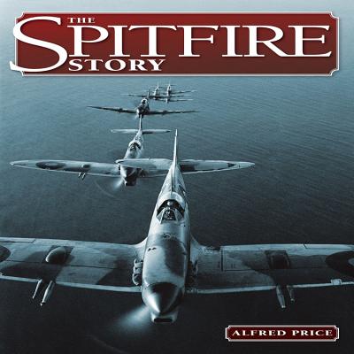Spitfire Story - Price, Alfred, Dr.