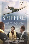 Spitfire!: The Full Story of a Unique Battle of Britain Fighter Squadron