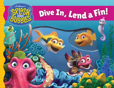 Splash and Bubbles: Dive In, Lend a Fin! (Acetate Board Book) - The Jim Henson Company