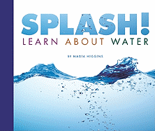 Splash!: Learn about Water