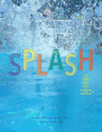 Splash: The Careful Parent's Guide to Teaching Swimming - Jackson, Andrew M, and Siegel, Andrea