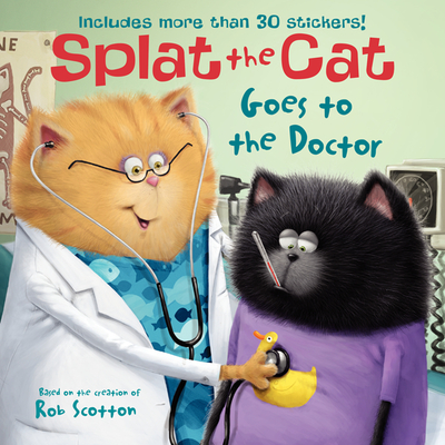 Splat the Cat Goes to the Doctor: Includes More Than 30 Stickers! - 