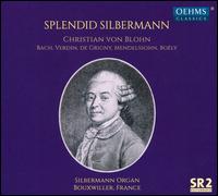 Splendid Silbermann - Christian von Blohn (organ)