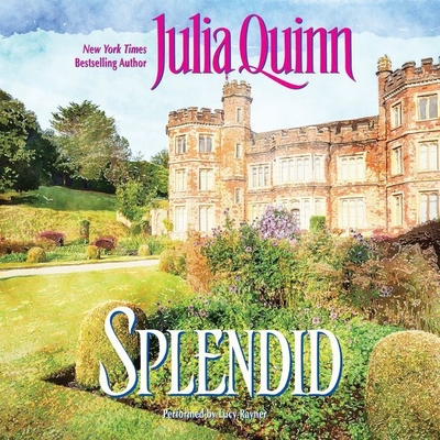 Splendid - Quinn, Julia, and Rayner, Lucy (Read by)