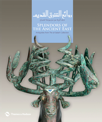 Splendors of the Ancient East: Antiquities from The al-Sabah Collection - Carter, Martha L., and Goldstein, Sidney, and Harper, Prudence O.