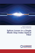 Splices Losses in a Single Mode Step Index Optical Fiber