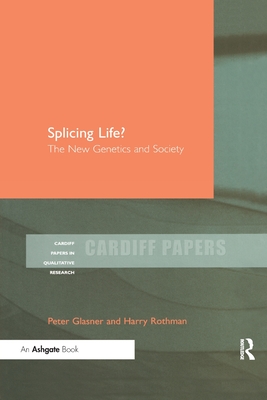 Splicing Life?: The New Genetics and Society - Glasner, Peter, and Rothman, Harry