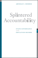 Splintered Accountability: State Governance and Education Reform