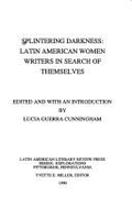 Splintering Darkness: Latin American Writers in Search of Themselves