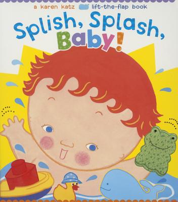 Splish, Splash, Baby! - Katz, Karen (Illustrator)