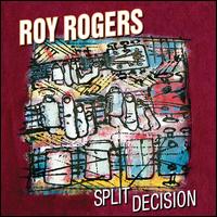 Split Decision - Roy Rogers
