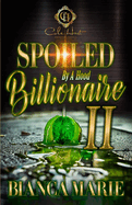 Spoiled By A Hood Billionaire 2: An African American Romance