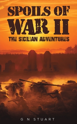 Spoils of War II - The Sicilian Adventures - Stuart, G N