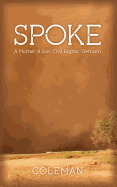 Spoke: A Mother. a Son. Civil Rights. Vietnam.
