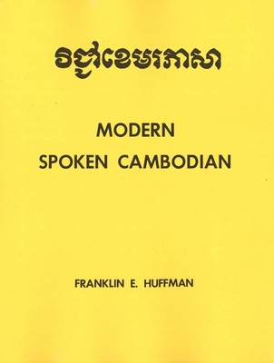 Spoken Cambodian: Modern Spoken Cambodian - Huffman, Franklin E.