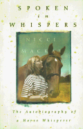 Spoken in Whispers: The Autobiography of a Horse Whisperer - MacKay, Nicci