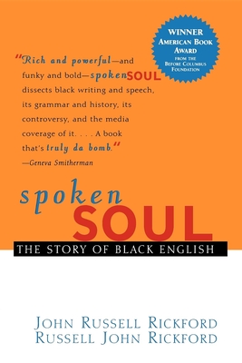 Spoken Soul: The Story of Black English - Rickford, John Russell, and Rickford, Russell John