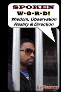 Spoken W.O.R.D.: Wisdom, Observation, Reality, & Direction