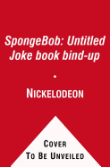 SpongeBob: Laugh Your Squarepants Off!: A Joke Book Collection - Nickelodeon