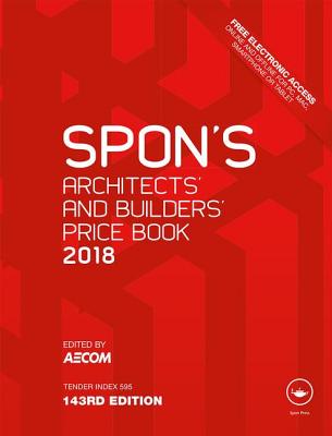 Spon's Architects' and Builders' Price Book 2018 - AECOM (Editor)