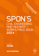 Spon's Civil Engineering and Highway Works Price Book 2024